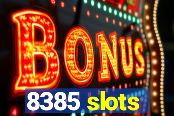 8385 slots